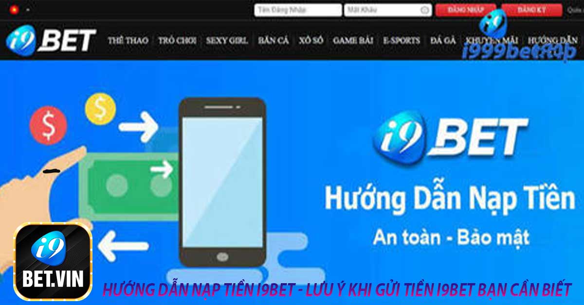 THAO TÁC GIAO DỊCH TẠI I9bet NHANH CHÓNG NHẤT