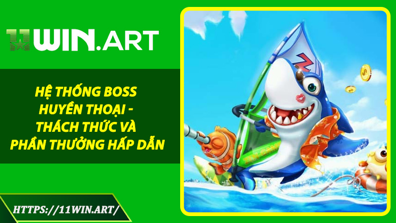 Hệ thống Boss Huyền Thoại - Thách thức và phần thưởng hấp dẫn