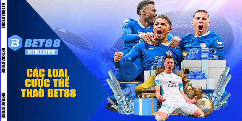 Các Loại Cược Thể Thao BET88