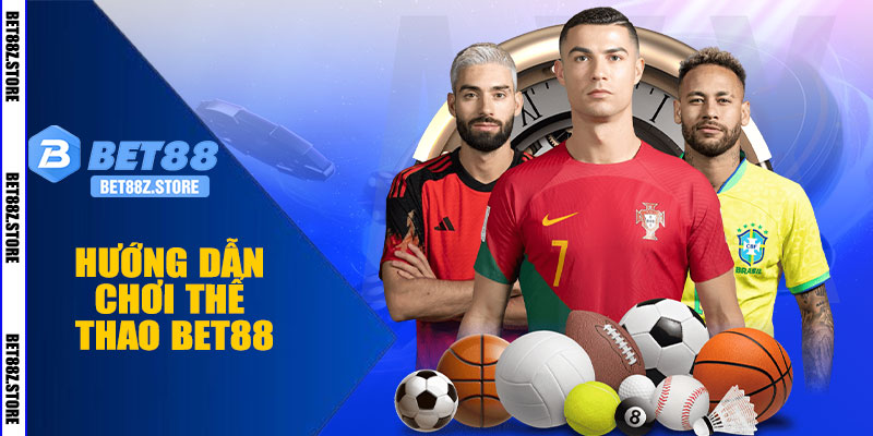 Thể Thao BET88 – Chiến Lược Đặt Cược Thắng Lớn