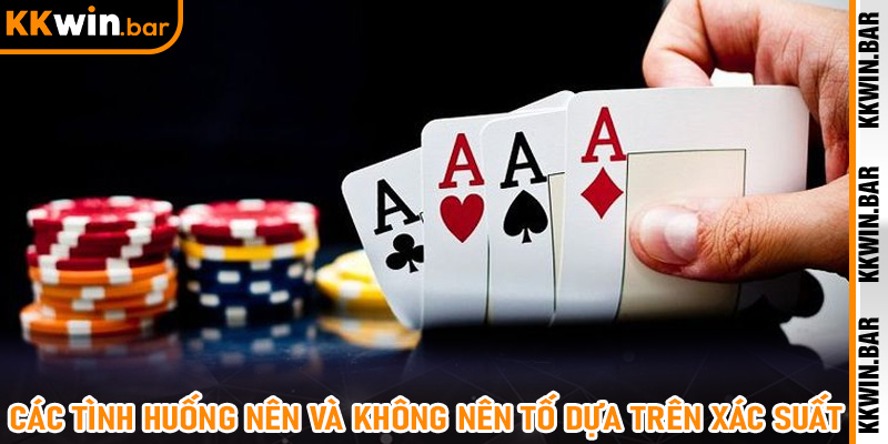 Các tình huống nên và không nên tố dựa trên xác suất
