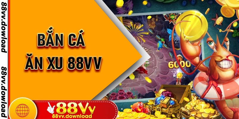 Bắn Cá Ăn Xu 88vv: Đại Chiến Đại Dương Săn Mồi Tiền Thưởng Cực Đã